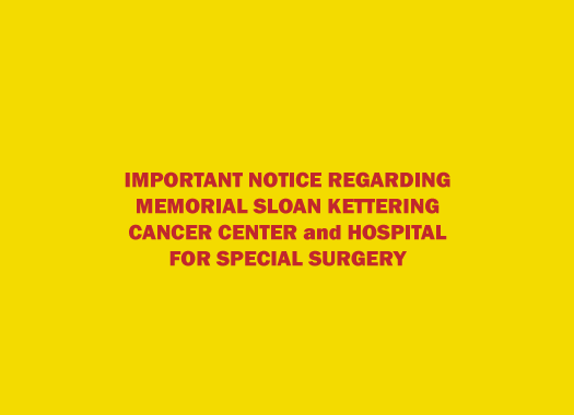 Important Notice Regarding Memorial Sloan Kettering Cancer Center and Hospital for Special Surgery